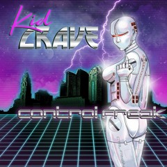 Control Freak [Prod. Kid Crave]