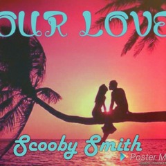 Our Love-Scooby Smith
