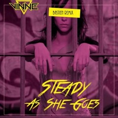 VINNE - Steady As She Goes (BASTIEN REMIX)