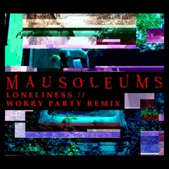 Loneliness (WORRY PARTY remix)