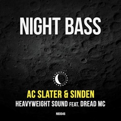 AC Slater & Sinden - Heavyweight Sound ft. Dread MC