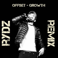 Offset - Growth (RYDZ REMIX)