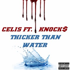Thicker Than Water (Ft. Knock$)