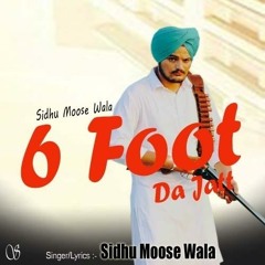 6 Foot Da Jatt (Full Song)  Sidhu Moosewala   New Punjabi Songs 2017