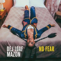 No Fear RMX w/ Dej Loaf