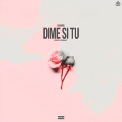 SOMAR- Dime Si Tu