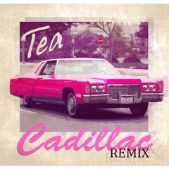 Tea - Cadillac REMIX Feat. J. Reyez, Walter the 17th & $ully