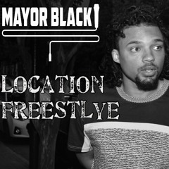 Location Freestyle - Mayor Black