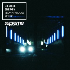 DJ Steel - Energy (Kelvin Wood Remix) [Free Download]
