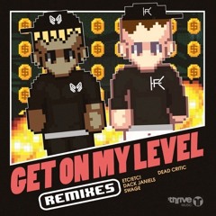 SAYMYNAME - Get On My Level ft. Kevin Flum (SWAGE Remix)