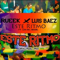Rueek  - Este Ritmo Ft. Los Del Brasil (Original Mix)