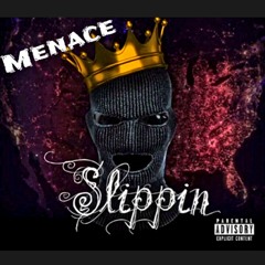 Slippin- Menace