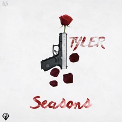 Tyler  - Seasons