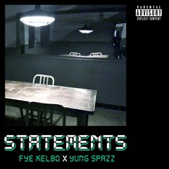 Fye Kelbo - Statements (ft. Yung Spazz) [Prod. by Bré Redd]