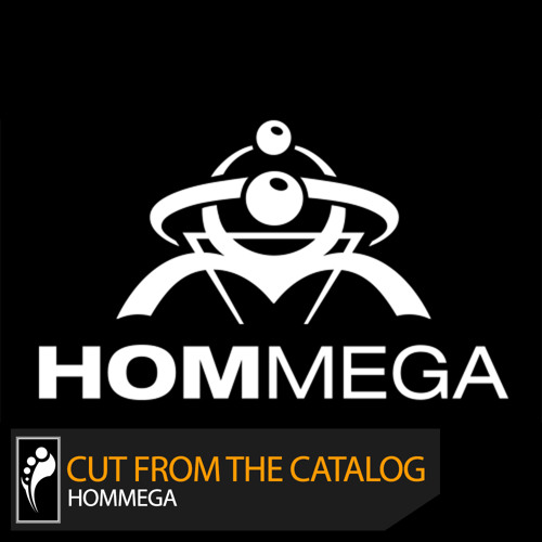 Cut From the Catalog: HOMmega (Mixed by Eyal)