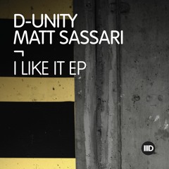ID134 1. D-Unity & Matt Sassari - I Like It