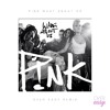 what about us over easy remix p!nk