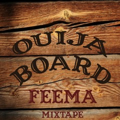 "Ouija Board" Feema (Mixtape)