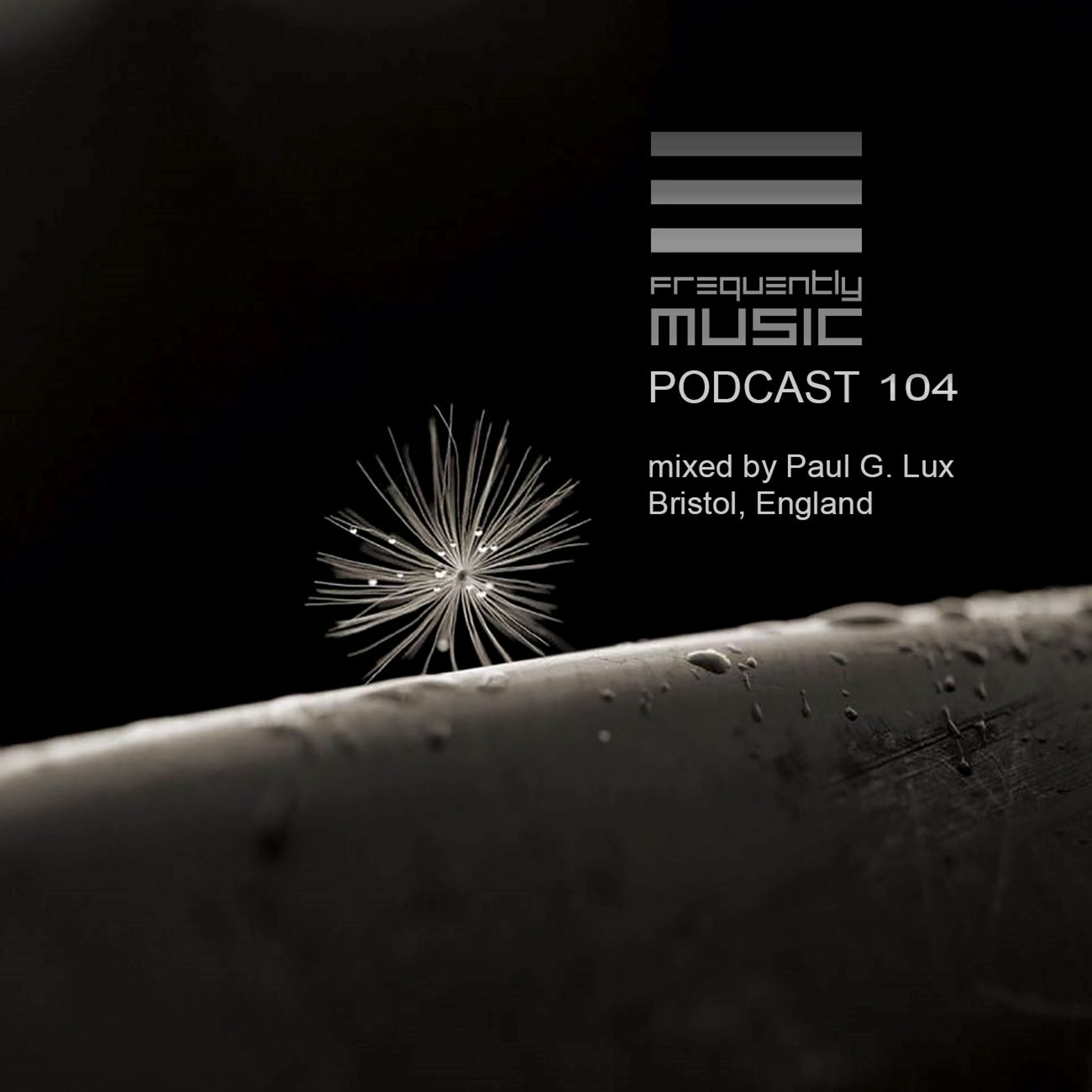 FrequentlyMusicPodcast No. 104 mixed by Paul G. Lux,Bristol,England episode artwork
