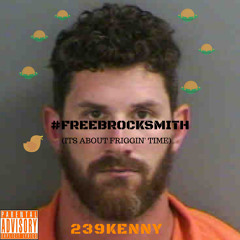FreeBrockSmith (Its About Friggin Time)