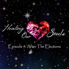 Healing Our Souls - Episode 9