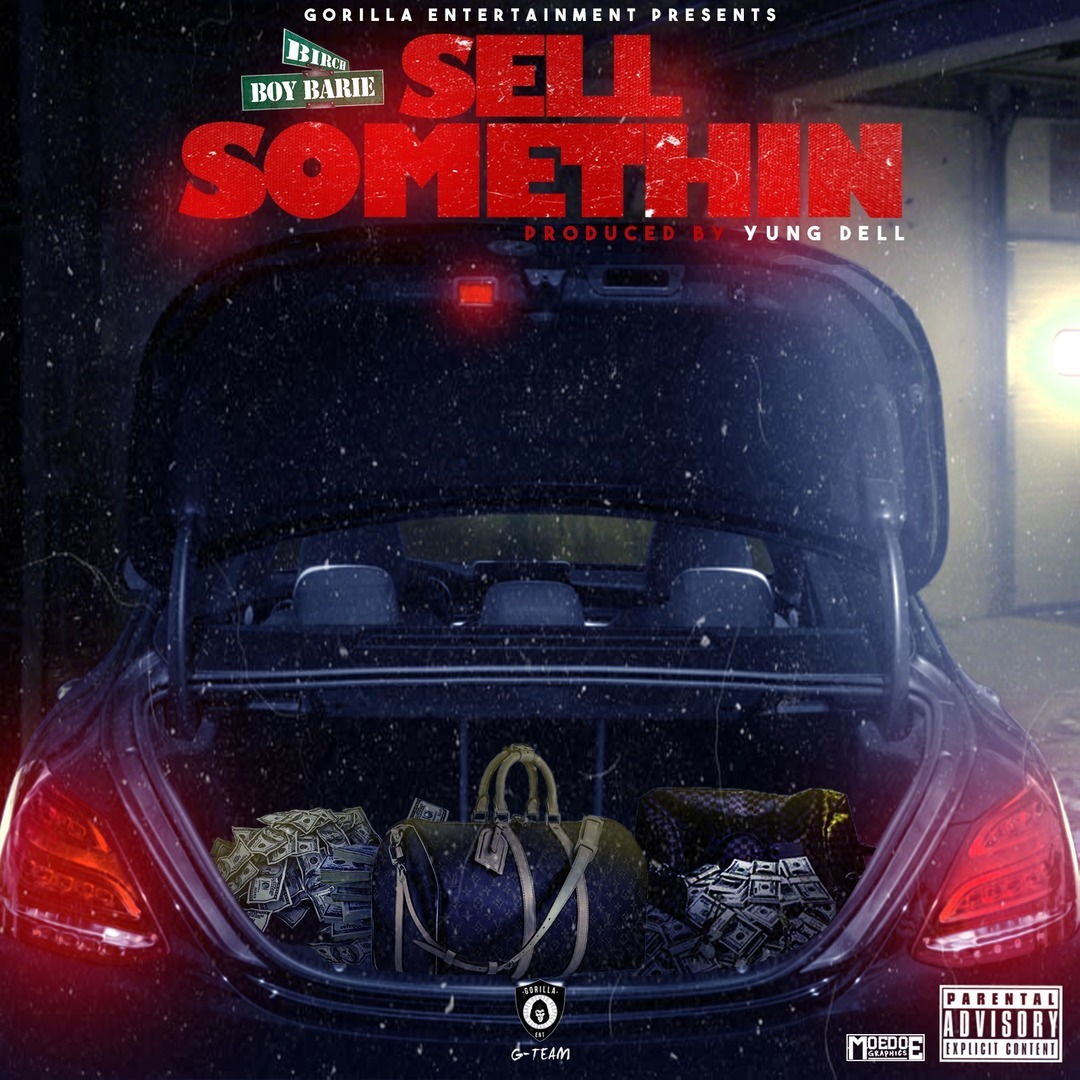 Birch Boy Barie - Sell Somethin (Prod. Yung Dell) [Thizzler.com Exclusive]