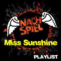 MISS SUNSHINE @ NACHSPIEL (Sonntags Afterhour)