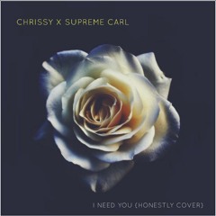 Chrissy X Supreme Carl - I Need You(Honestly Cover reprod. by Kevin Mabz)