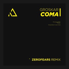 Groskar - Coma (ZeroFears Remix)