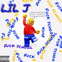 LIL J - Fuck School