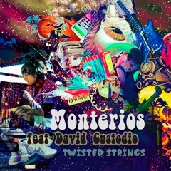Monterios Feat David Custodio - Twisted Strings