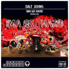 Dalt Johns - Ima' Go Hard (Original Mix) [Free Download]