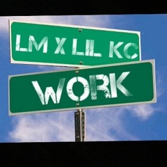 LM - Work Ft Lil KC