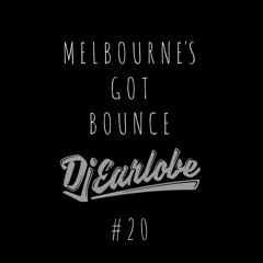 Melbourne's Got Bounce Podcast Mix #20 [FREE D/L]