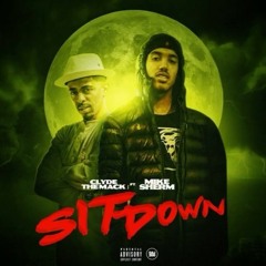 Clyde The Mack - Sit Down Ft. Mike Sherm (Prod. Jay P Bangz)