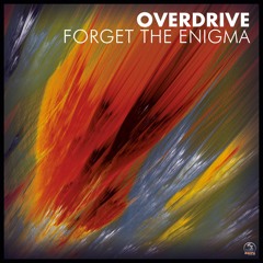 01 - Overdrive - Forget The Enigma