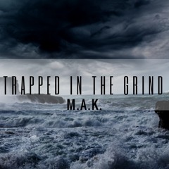 Trapped in the Grind