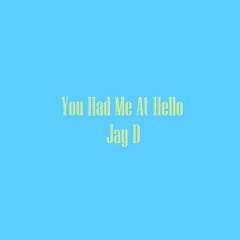 You Had Me At Hello