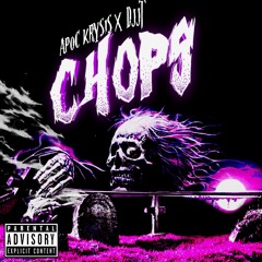 Apoc Krysis X DJJT - Chops (Prod. Apoc x DJJT)