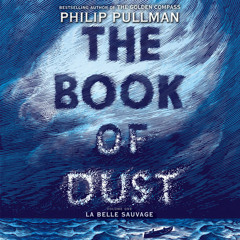 The Book of Dust:  La Belle Sauvage (Book of Dust, Vol. 1) by Philip Pullman, read by Michael Sheen