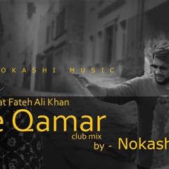 Rashqe Qamar - Rahat Fateh Ali Khan (club mix) by Nokashi