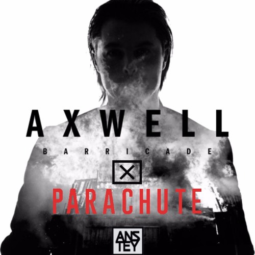 Barricade X Parachute ANSTEY Mashup