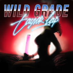 Wild Grade [prod. Lavish Jax]