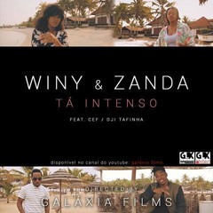 Winy e Zanda - Tá intenso ft Cef, Dji Tafinha