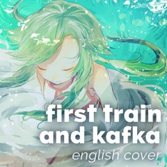 First Train and Kafka (English Cover)