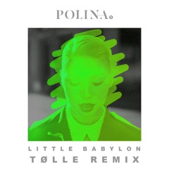 Polina - Little Babylon (Tølle Remix)