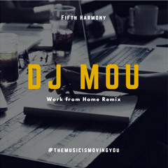 Work From Home (Remix by DJ MOU)