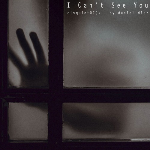 I can't see you (disquiet0294)
