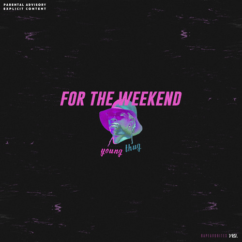 Young Thug - For The Weekend (Feat. T.I.)