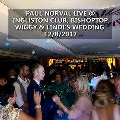 DJ Paul Norval live @ Ingliston Club - Wiggy & Lindi's Wedding 12/8/17